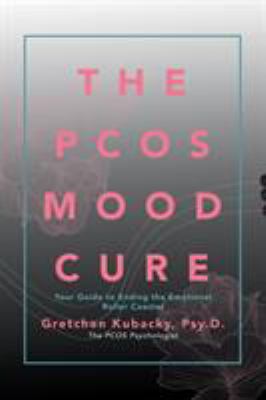 The Pcos Mood Cure: Your Guide to Ending the Em... 1532052170 Book Cover