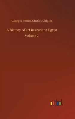 A history of art in ancient Egypt 3734038073 Book Cover