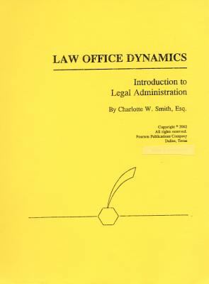 Law Office Dynamics: Introduction to Legal Admi... 0929563700 Book Cover