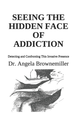 Seeing the Hidden Face of Addiction: Detecting ... 193795112X Book Cover