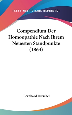 Compendium Der Homoopathie Nach Ihrem Neuesten ... [German] 1160632170 Book Cover