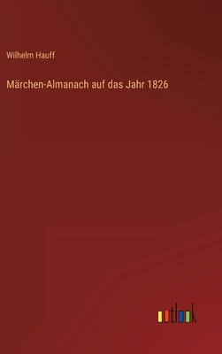 Märchen-Almanach auf das Jahr 1826 [German] 3368480499 Book Cover