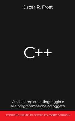 C++: Guida completa al linguaggio e alla progra... [Italian] 1801204012 Book Cover