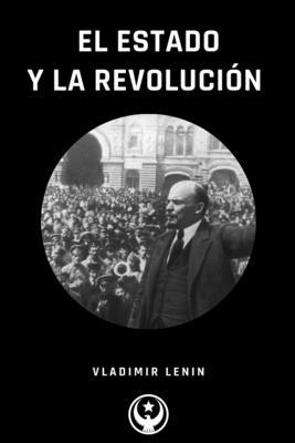 El Estado y La Revolución [Spanish] 1715801091 Book Cover