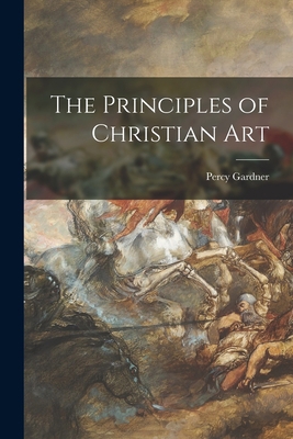 The Principles of Christian Art 1014212731 Book Cover