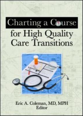Charting A Course For High Quality Care Transit... 0789037432 Book Cover