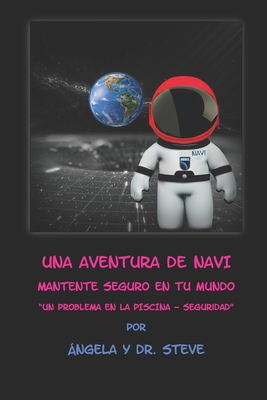 Una Aventura de Navi Mantente Seguro en tu Mund... [Spanish] B0C9S7QHT3 Book Cover