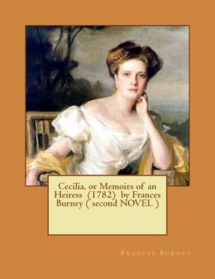 Cecilia, or Memoirs of an Heiress (1782) by Fra... 1539398021 Book Cover