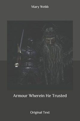 Armour Wherein He Trusted: Original Text B087L4KSYJ Book Cover