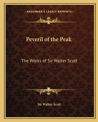 Peveril of the Peak: The Works of Sir Walter Scott 1162633018 Book Cover