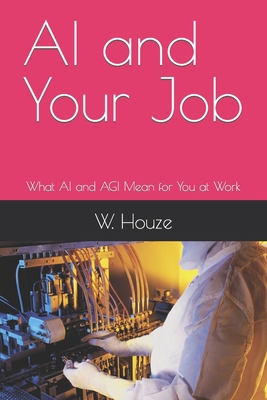 AI and Your Job: What AI and AGI Mean for You a... B0CF4CVLDP Book Cover