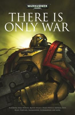 There Is Only War (Warhammer 40,000) 1849703957 Book Cover