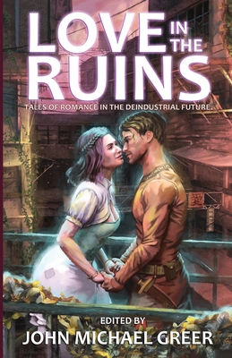Love in the Ruins: Tales of Romance in the Dein... 1945810432 Book Cover