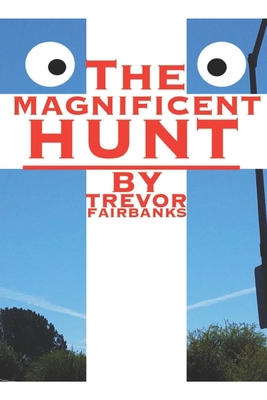 The Magnificent Hunt 1672554349 Book Cover