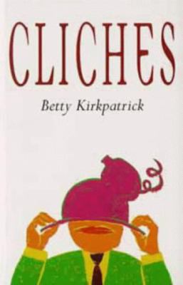 Dictionary of Cliches: Over 1500 Familiar Phras... 0747514488 Book Cover