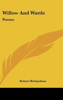 Willow and Wattle: Poems 1161652949 Book Cover