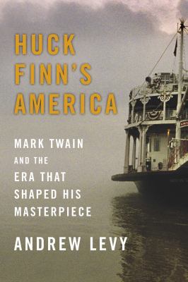 Huck Finn's America: Mark Twain and the Era Tha... 1439186960 Book Cover