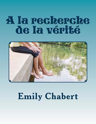 A la recherche de la vérité [French] 1534914315 Book Cover