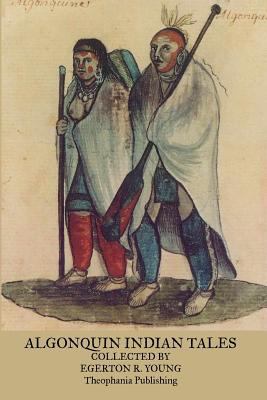 Algonquin Indian Tales 1469927896 Book Cover