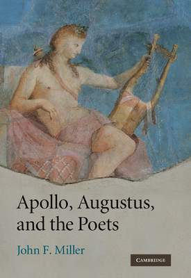 Apollo, Augustus, and the Poets 0521516838 Book Cover