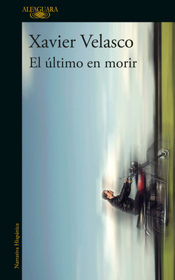 El Último En Morir / The Last to Die [Spanish] 6073196350 Book Cover