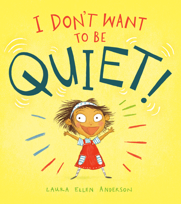 I Don't Want to Be Quiet! 059311728X Book Cover