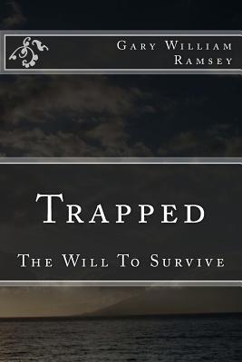 Trapped: The Will to Survive 1726341267 Book Cover