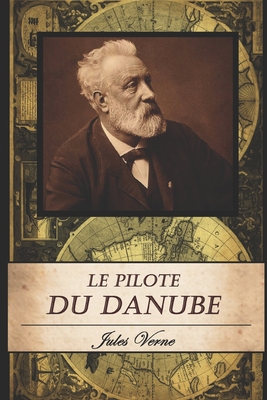 Le Pilote Du Danube [French] B08K4K1T91 Book Cover