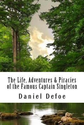 The Life, Adventures & Piracies of the Famous C... 1986392201 Book Cover