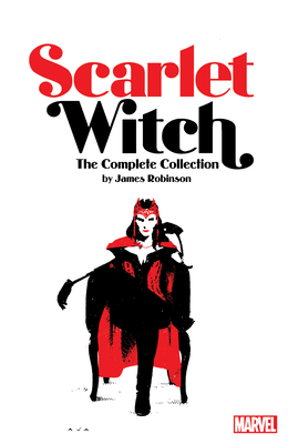 Scarlet Witch by James Robinson: The Complete C... 1302927388 Book Cover