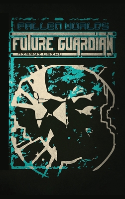 Fallen Worlds - Future Guardian B0D94WFTTD Book Cover