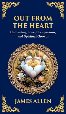 Out from the Heart: Cultivating Love, Compassio... 1804214663 Book Cover