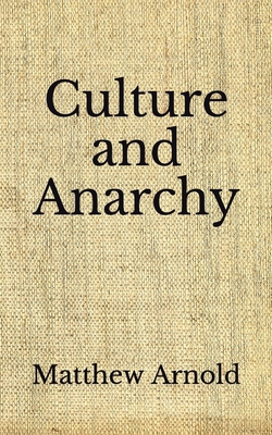 Culture and Anarchy: (Aberdeen Classics Collect... B08GLMMYZJ Book Cover