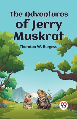 The Adventures Of Jerry Muskrat 9359325236 Book Cover