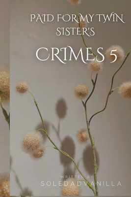 Paid For My Twin Sister's Crimes            Book Cover