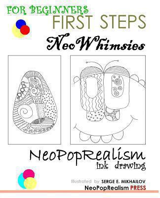 First Steps: NeoWhimsies: NeoPopRealism Ink Dra... 0615641555 Book Cover