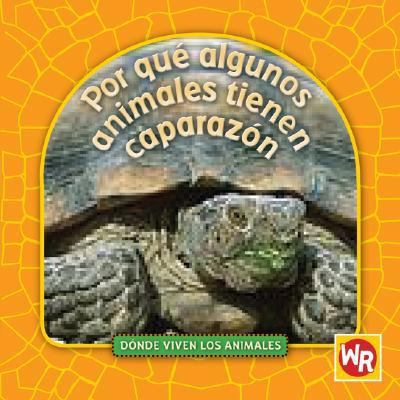 Por Qué Algunos Animales Tienen Caparazón (Why ... [Spanish] 0836888111 Book Cover