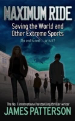 Maximum Ride - Saving the World and Other Extre... 075534412X Book Cover