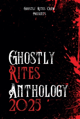 Ghostly Rites Anthology 2025 B0G1M8YPJD Book Cover