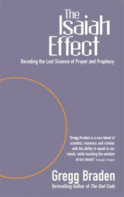 The Isaiah Effect: Decoding the Lost Science of... 1401903606 Book Cover