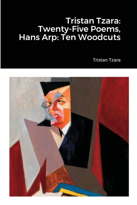 Tristan Tzara: Twenty-Five Poems, Hans Arp: Ten... 1716682193 Book Cover
