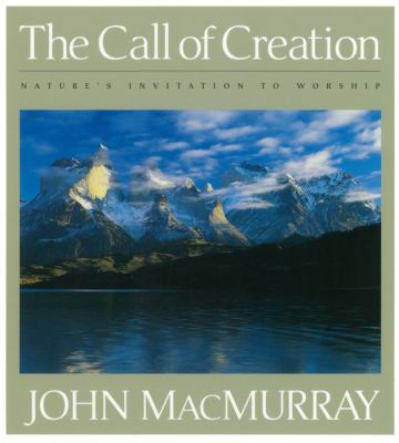 The Call of Creation: Nature's Invitation to Wo... 0976840510 Book Cover