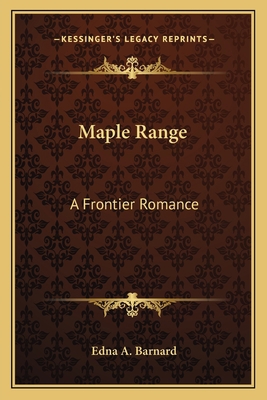 Maple Range: A Frontier Romance 1163632767 Book Cover