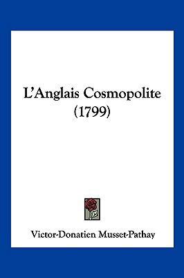 L'Anglais Cosmopolite (1799) [French] 1120634075 Book Cover