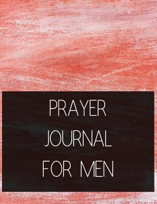 Prayer Journal For Men: Prayer Journal With Daily Guide for prayer, praise and Thanks Workbook | Red Sky Design