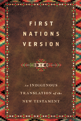 First Nations Version: An Indigenous Bible Tran... 0830813594 Book Cover