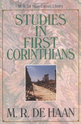 Studies In First Corinthians : M. R. DeHaan Cla... 082542478X Book Cover