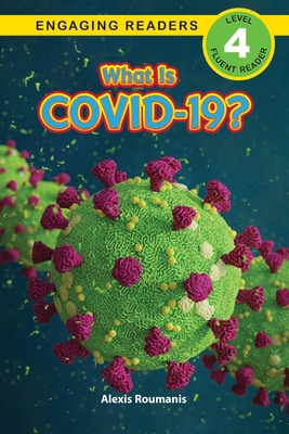 What Is COVID-19? (Engaging Readers, Level 4) [Large Print] 177437272X Book Cover
