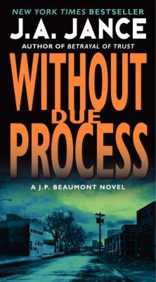 Without Due Process: A J.P. Beaumont Novel 0062086383 Book Cover