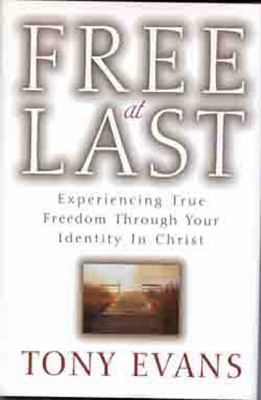Free at Last: Experiencing True Freedom Through... 0802485804 Book Cover